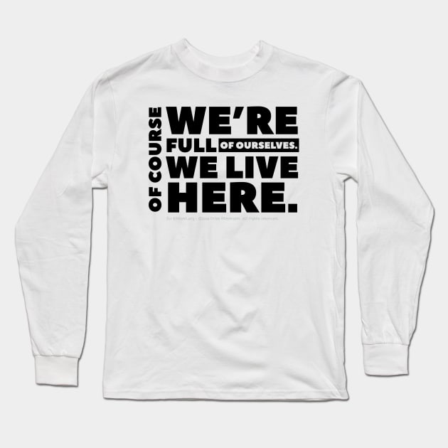 Full of Ourselves - white text Long Sleeve T-Shirt by Kinhost Pluralwear